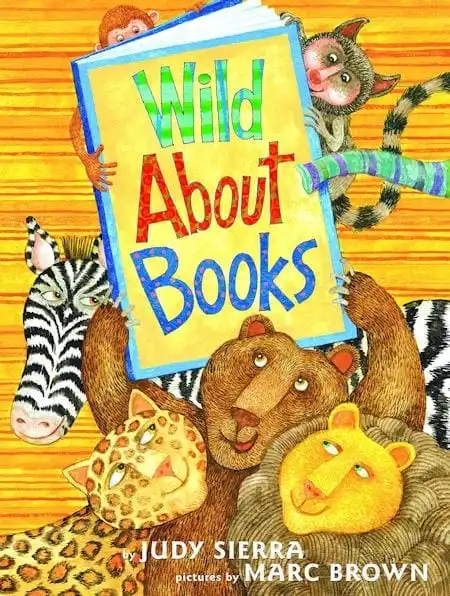 Wild About Books written by Judi Sierra and illustrated by Marc Brown_50 Must-Read Books for Second Graders