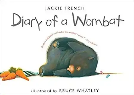 Diary of a Wombat written by Jackie French and illustrated by Bruce Whatley_50 Must-Read Books for Second Graders