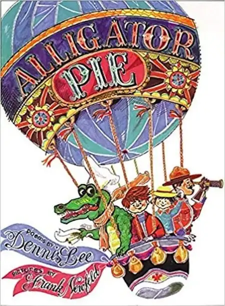 Alligator Pie written By Dennis Lee and illustrated by Frank Newfeld_50 Must-Read Books for Second Graders