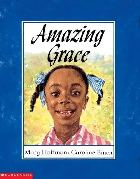 Amazing Grace written by Mary Hoffman and illustrated by Caroline Binch_50 Must-Read Books for Second Graders