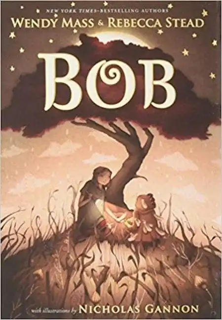 Bob written by Wendy Mass and Rebecca Stead and illustrated by Nicholas Gannon_50 Must-Read Books for Second Graders