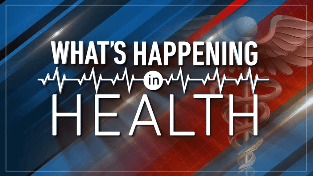 What’s Happening in Health: May 26, 2024