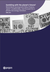 Gambling with the planet’s future? World Bank Development Policy Finance, ‘green’ conditionality, and the push for a private-led energy transition