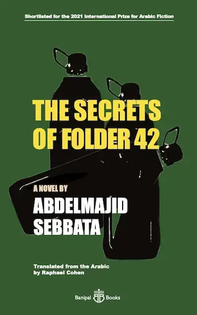 The Secrets of Folder 42 by Abdelmajid Sebbata. Photo: Banipal Books