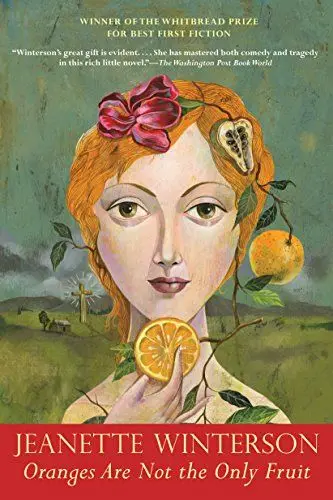 Oranges Are Not the Only Fruit by Jeanette Winterson Oranges Are Not the Only Fruit by Jeanette Winterson