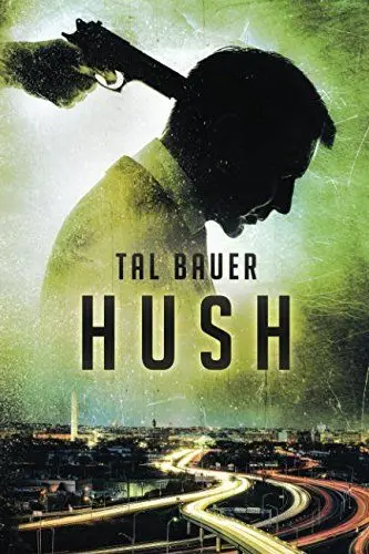 Hush by Tal Bauer Hush by Tal Bauer