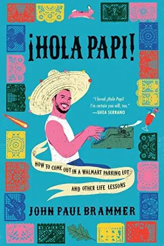 Hola Papi by John Paul Brammer Hola Papi by John Paul Brammer
