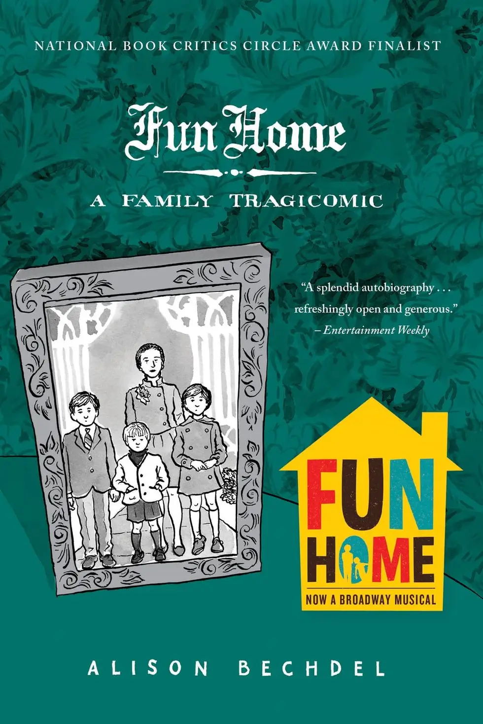 Fun Home: A Family Tragicomic by Alison Bechdel Fun Home: A Family Tragicomic by Alison Bechdel