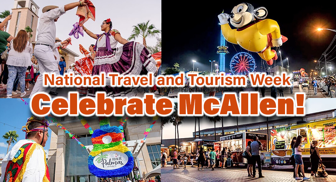 Visit McAllen Celebrates City’s Attractions During National Tourism & Travel Week, May 20th