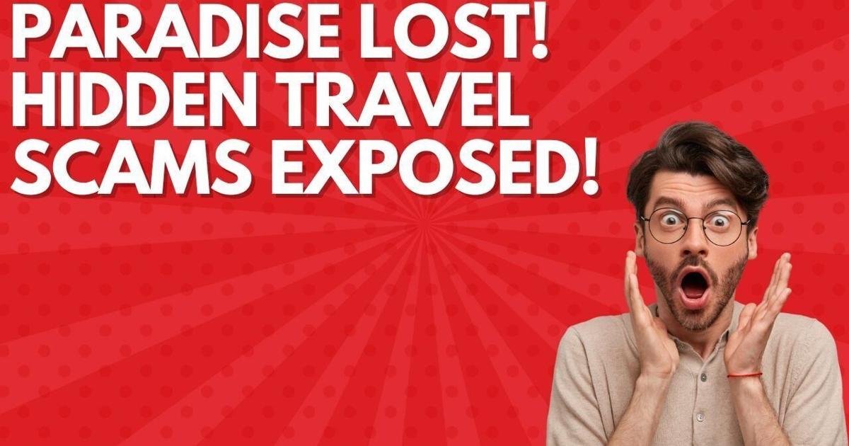 How-to Spot and Avoid Common Travel Agency Scams! (Money & Dream Trip Vanish)