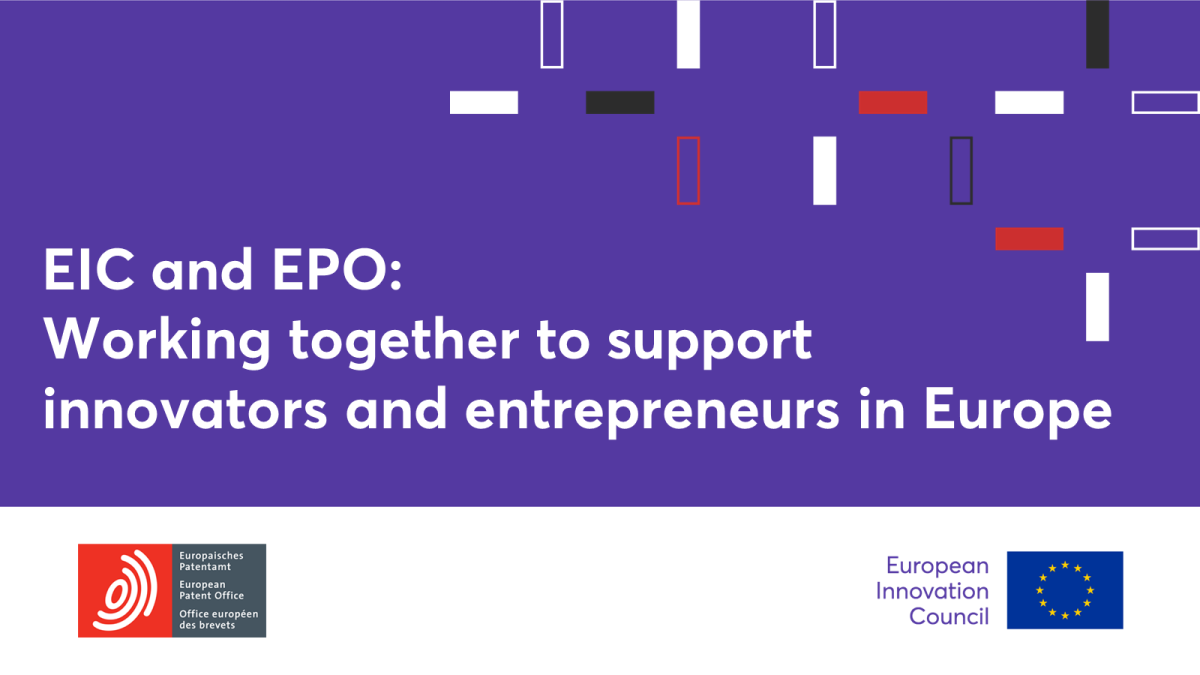 EIC and EPO: working together to support innovators and entrepreneurs in Europe