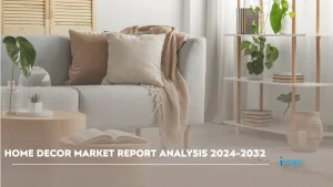 Home Decor Market Report by IMARC Group  2024-2032