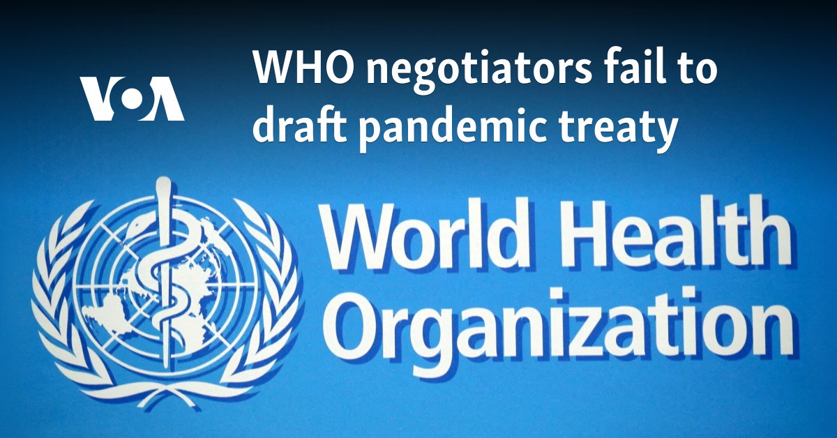 WHO negotiators fail to draft pandemic treaty