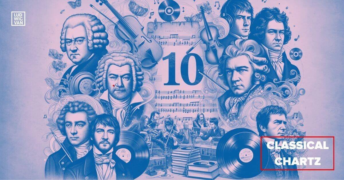 CLASSICAL CHARTZ | The Top Ten Classical Music Albums For The Week Of May 27 To June 2