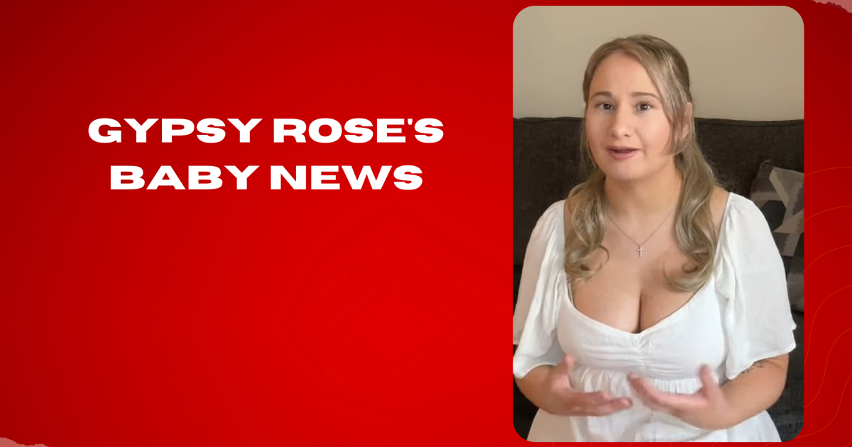 Gypsy Rose’s Baby News: Can She Break the Cycle?