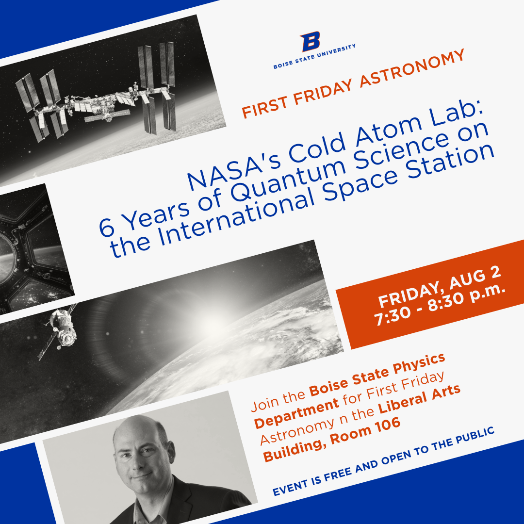 First Friday Astronomy: NASA’s Cold Atom Lab: Six Years of Quantum Science on the International Space Station