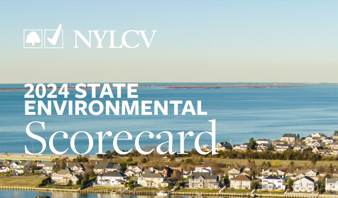 NYLCV Releases 2024 State Environmental Scorecard – New York League of Conservation Voters