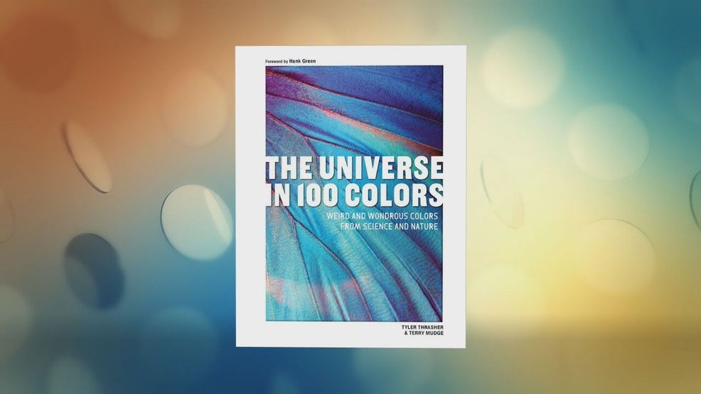 “The Universe in 100 Colors: Weird and Wondrous Colors from Science and Nature”