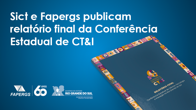 Sict e Fapergs publicam relatório final da Conferência Estadual de Ciência, Tecnologia e Inovação