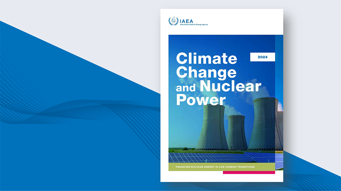 New IAEA Report on Climate Change and Nuclear Power Focuses on Financing