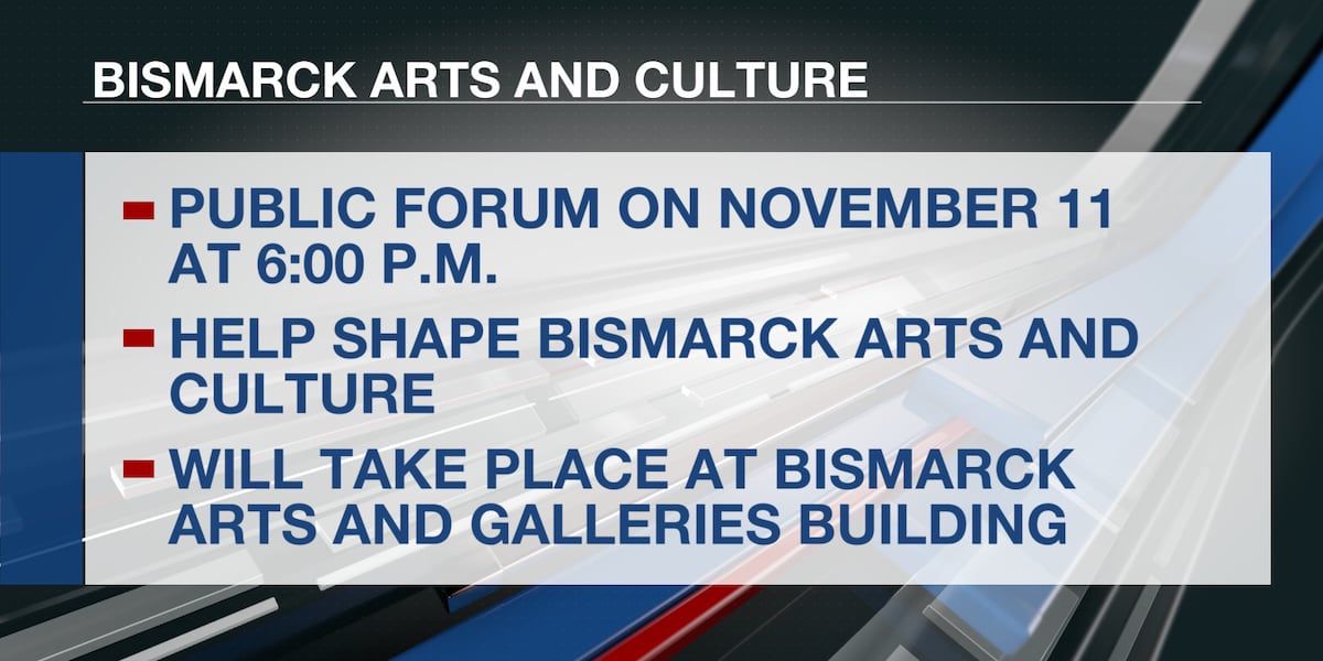 Bismarck offering public forum to address city’s art and culture needs