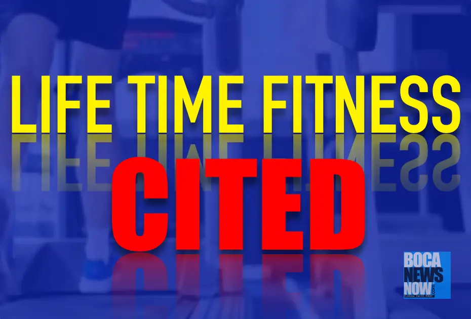 LIFE TIME FITNESS BOCA RATON CITED FOR HEALTH, SAFETY VIOLATIONS