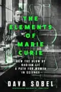 The Elements of Marie Curie by Dava Sobel