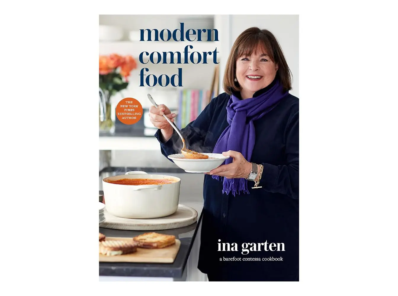 Modern Comfort Food: A Barefoot Contessa Cookbook