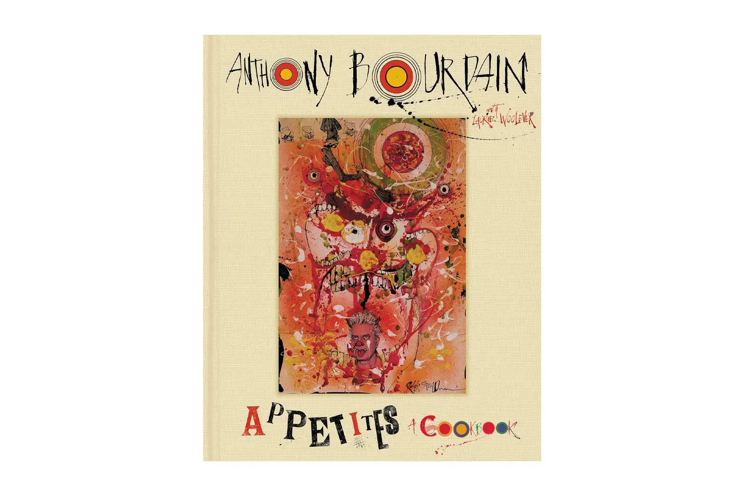 Appetites: A Cookbook by Anthony Bourdain and Laurie Woolever