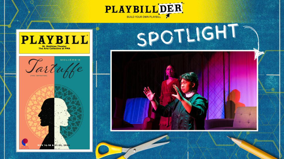 PLAYBILLDER Spotlight: Tartuffe Is Teaching Students to ‘Go For It’