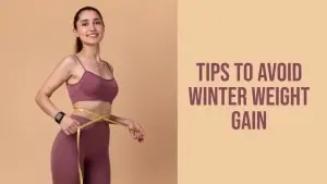 10 tips to avoid winter weight gain