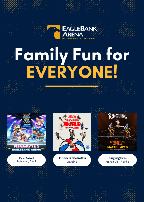 Family Fun & Entertainment Coming Soon to EagleBank Arena!