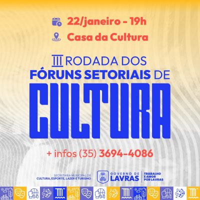 Lavras realiza 3ª Rodada dos Fóruns Setoriais de Cultura