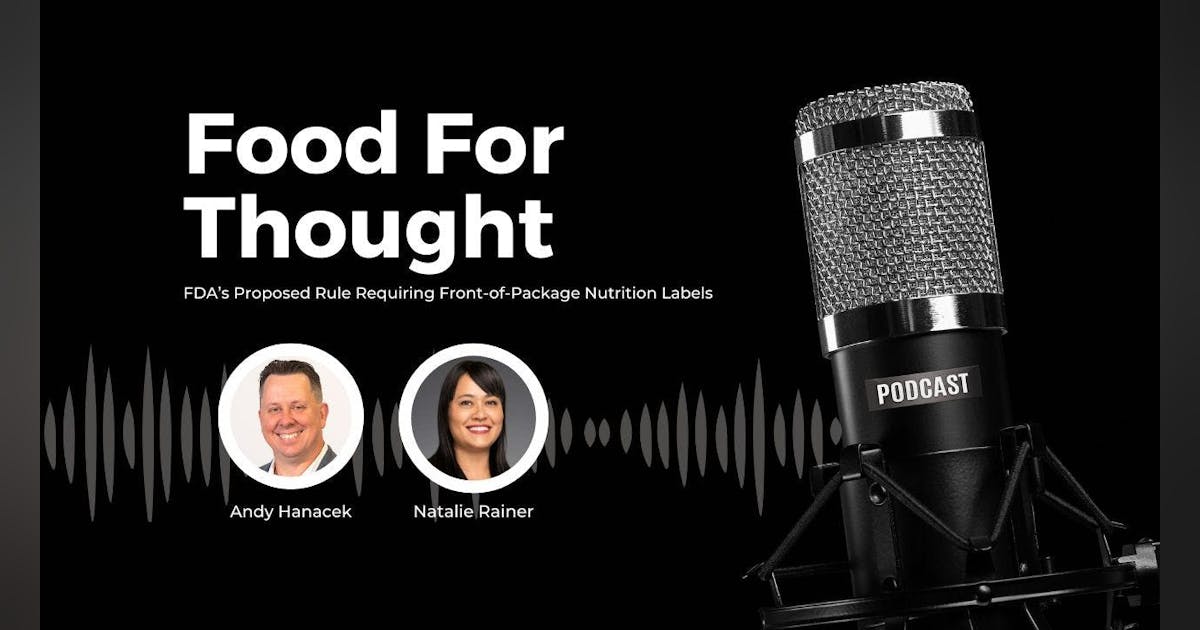 FDA’s Proposed Rule Requiring Front-of-Package Nutrition Label: Prepare, But Don’t Freak Out