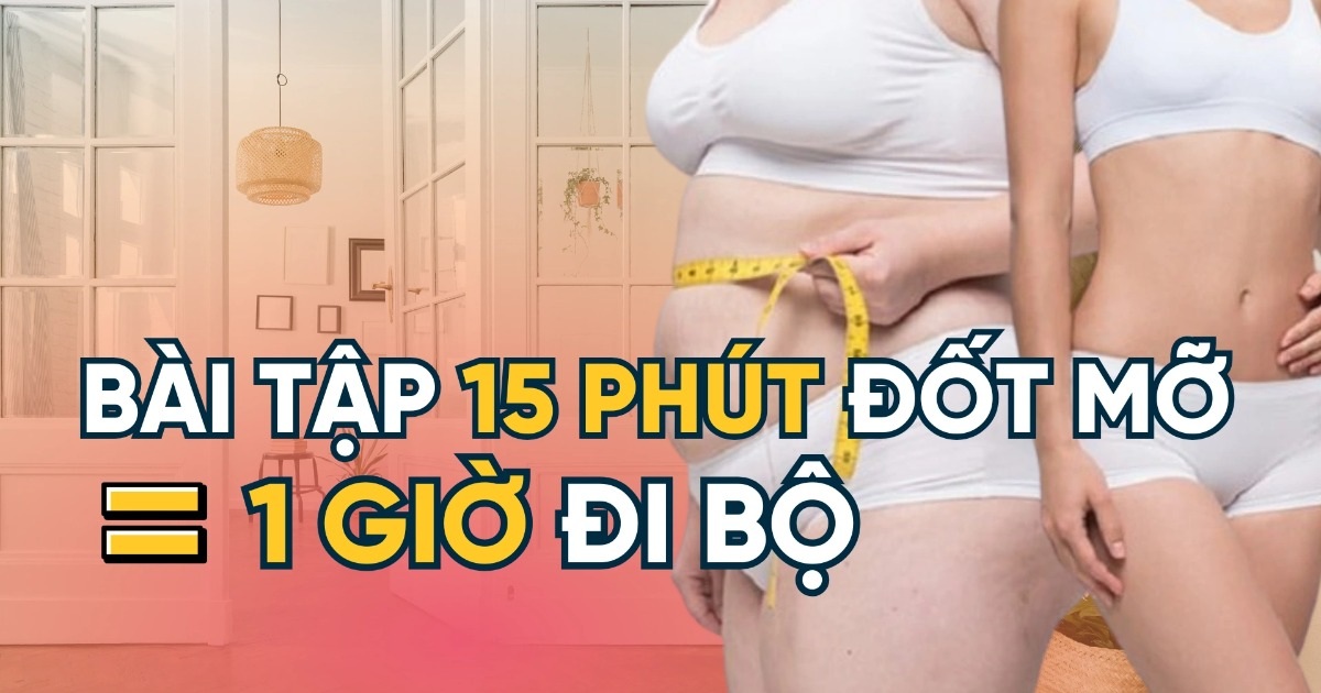 Bài tập 15 phút tại nhà “đốt mỡ” bằng một giờ đi bộ