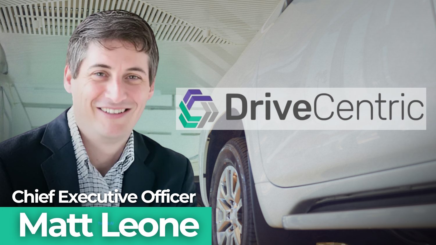 DriveCentric welcomes veteran automotive SaaS leader Matt Leone as CEO