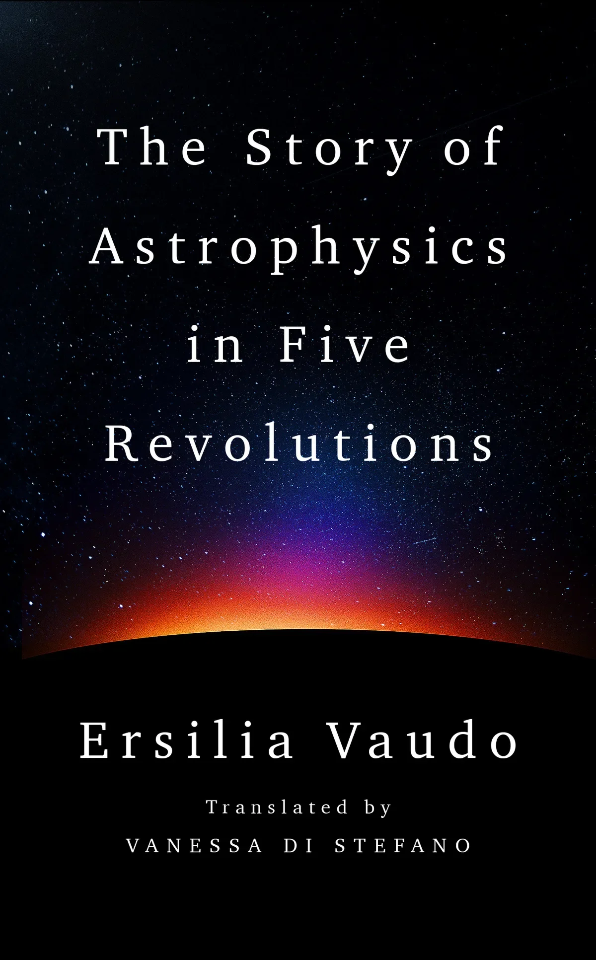 The Story of Astrophysics in Five Revolutions book by Ersilia Vaudo