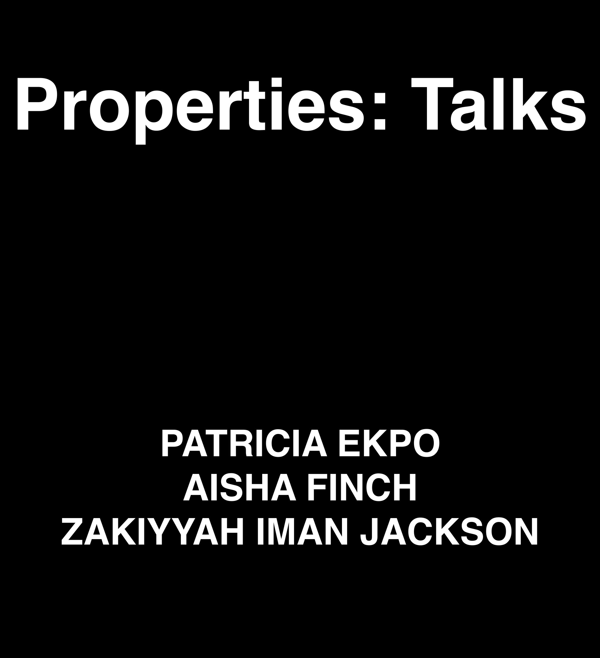 Properties: Talks – Announcements – e-flux