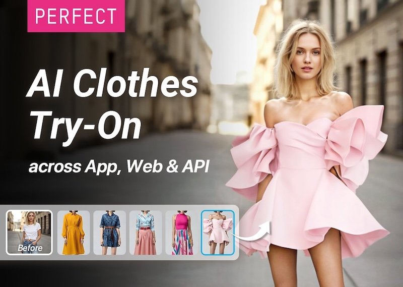 Beauty and fashion technology specialist Perfect Corp. take wraps off new AI Clothes Try-On solution — Retail Technology Innovation Hub