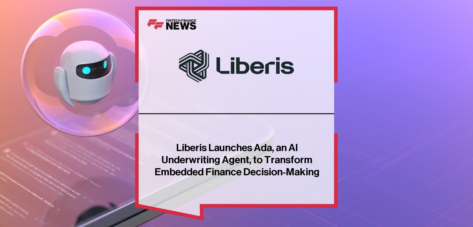 Liberis Launches Ada, an AI Underwriting Agent, to Transform Embedded Finance Decision-Making