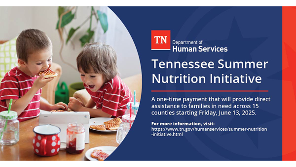 Tennessee Department of Human Services announces summer nutrition initiative funds will reach underserved families starting June 13