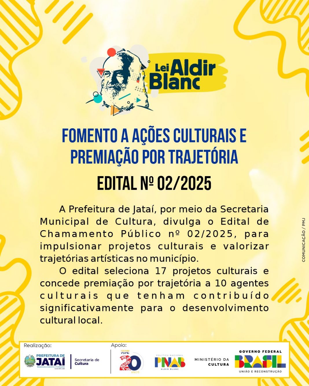 PNAB | JATAÍ PUBLICA EDITAL DE FOMENTO A AÇÕES CULTURAIS E PREMIAÇÃO POR TRAJETÓRIA Secretaria de Cultura de Jataí lança edital para impulsionar projetos culturais e valorizar trajetórias artísticas no município