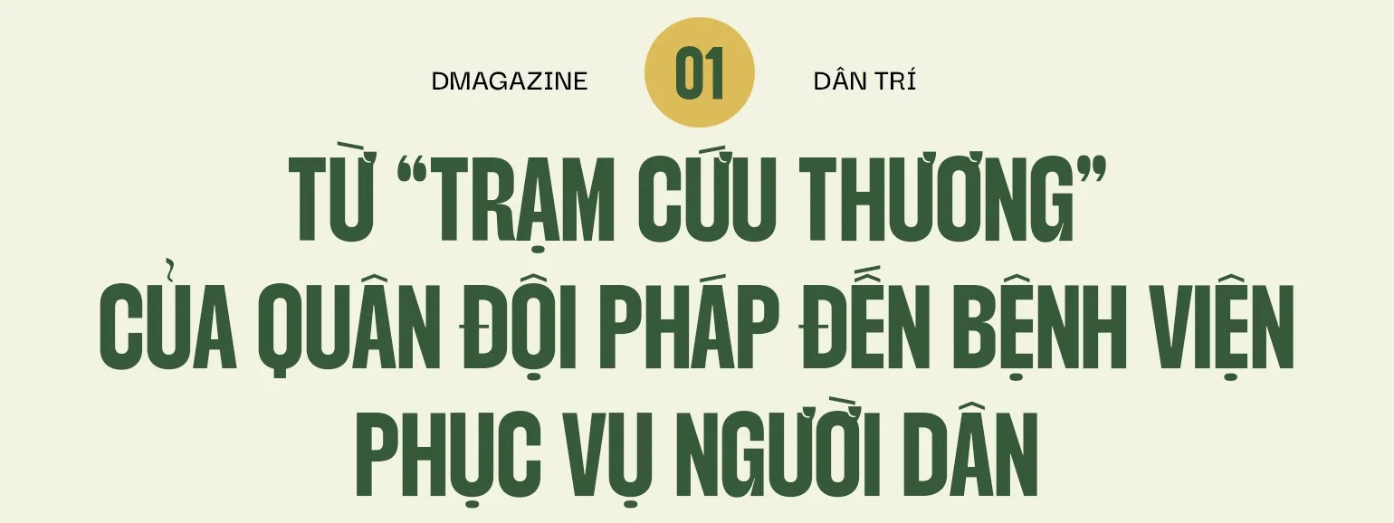 Bệnh viện qua 3 thế kỷ: Từ trạm cứu thương Pháp tới “thành trì” chống dịch - 1