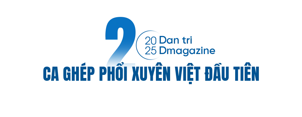 Những ca ghép phổi đặc biệt: Dấu ấn y học Việt Nam vươn tầm quốc tế - 10 Những ca ghép phổi đặc biệt: Dấu ấn y học Việt Nam vươn tầm quốc tế - 10