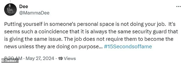 'Putting yourself in someone's personal space is not doing your job,' a third wrote