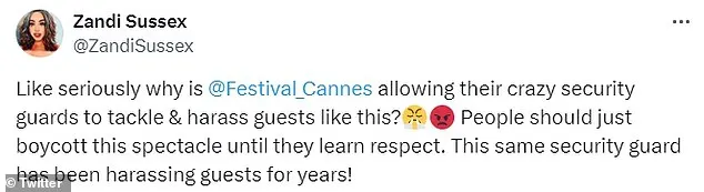 'Like seriously why is @Festival_Cannes allowing their crazy security guards to tackle & harass guests like this?' a fourth asked