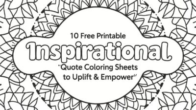 🌟 10 Free Printable Inspirational Quote Coloring Sheets to Uplift & Empower Thumbnail