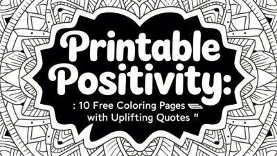 Printable Positivity: 10 Free Coloring Pages with Uplifting Quotes Thumbnail