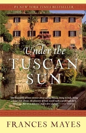 2. Under the Tuscan Sun by Frances Mayes