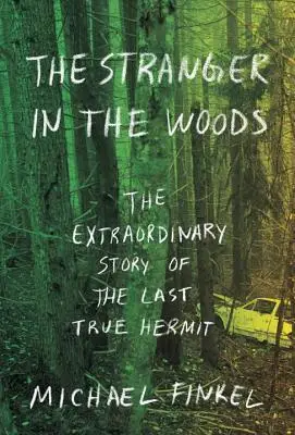 5. The Stranger in the Woods by Michael Finkel